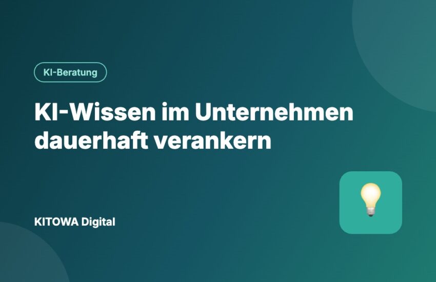KI-Wissen im Unternehmen dauerhaft verankern – KITOWA Digital