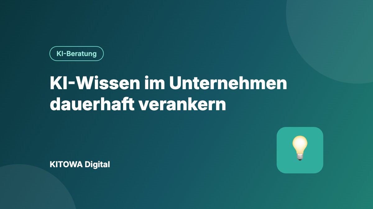KI-Wissen im Unternehmen dauerhaft verankern – KITOWA Digital