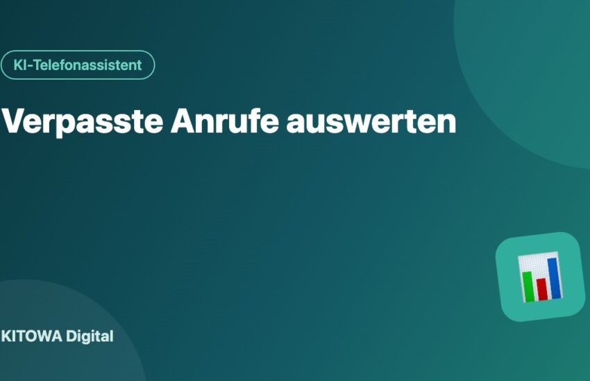 Verpasste Anrufe auswerten – KITOWA Digital