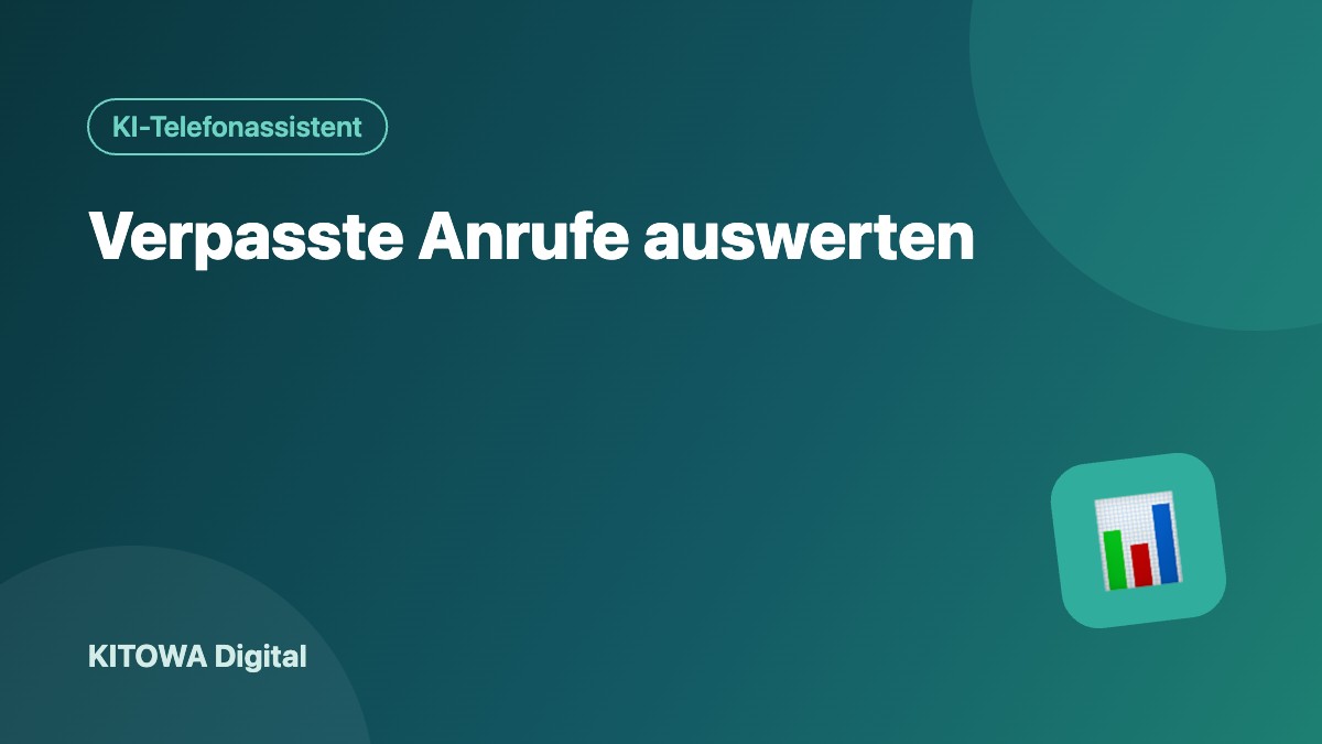 Verpasste Anrufe auswerten – KITOWA Digital